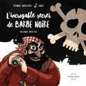 Incroyable secret de Barbe Noire (L') [ancienne édition]